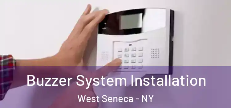 Buzzer System Installation West Seneca - NY