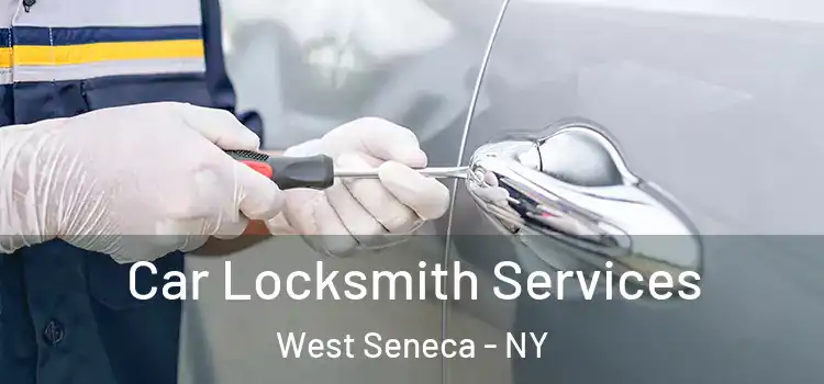 Car Locksmith Services West Seneca - NY