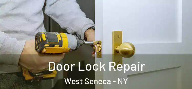 Door Lock Repair West Seneca - NY