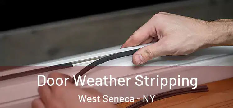 Door Weather Stripping West Seneca - NY