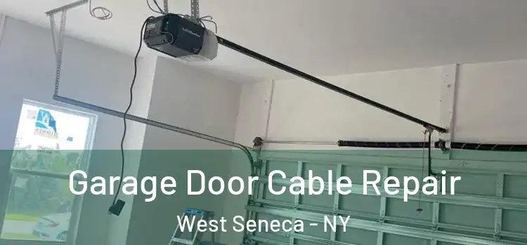  Garage Door Cable Repair West Seneca - NY