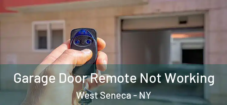  Garage Door Remote Not Working West Seneca - NY