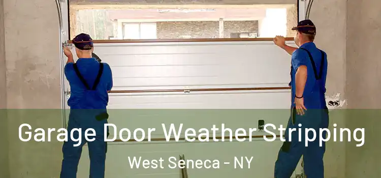  Garage Door Weather Stripping West Seneca - NY