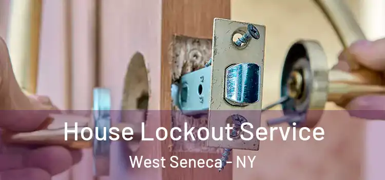 House Lockout Service West Seneca - NY