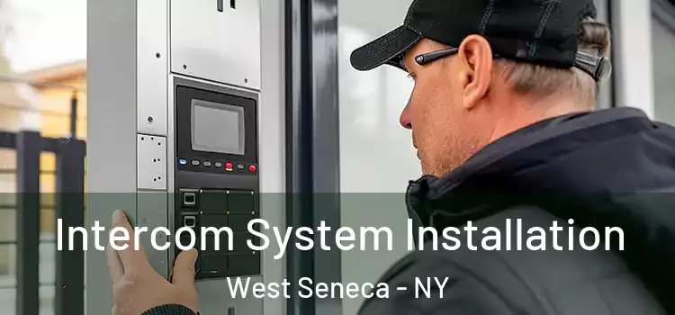 Intercom System Installation West Seneca - NY