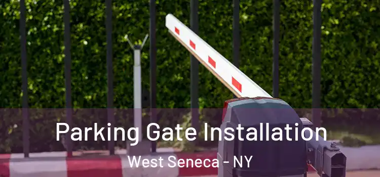 Parking Gate Installation West Seneca - NY