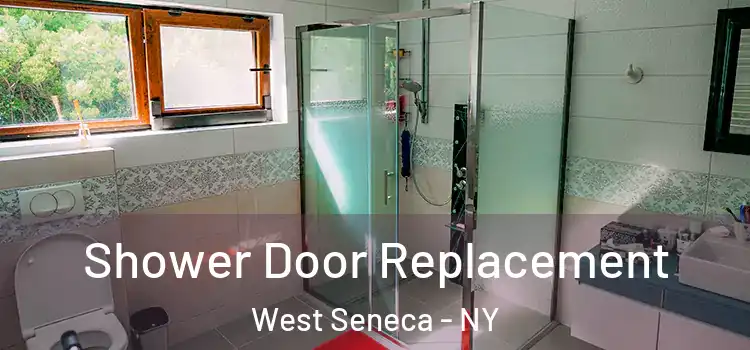 Shower Door Replacement West Seneca - NY
