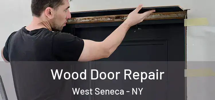 Wood Door Repair West Seneca - NY